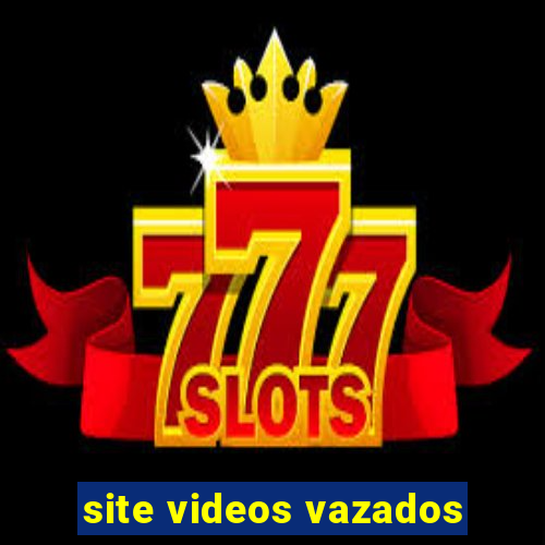 site videos vazados